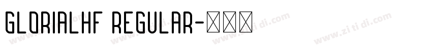 GloriaLHF Regular字体转换